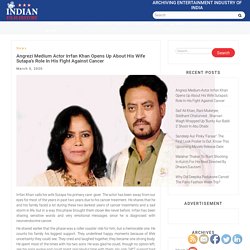 Angrezi Medium Actor Irrfan Khan Opens Up About His Wife Sutapa's Role In His Fight Against Cancer
