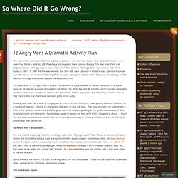 12 Angry Men: A Dramatic Activity Plan « So Where Did It Go Wrong?