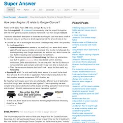 How does Angular JS relate to Google Closure? - Super Answer
