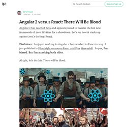 Angular 2 versus React: There Will Be Blood