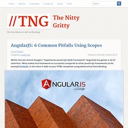 AngularJS: 6 Common Pitfalls Using Scopes – TNG - The Nitty Gritty