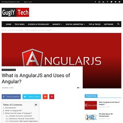 AngularJS - What is AngularJS and What're the Use of AngularJS?