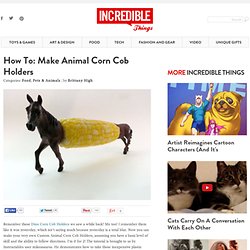 How To: Make Animal Corn Cob Holders