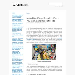 Animal Feed Store Kendall is Where You can Get the Best Pet Foods! - kendalldeals