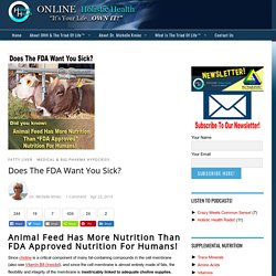 Animal Feed Has More Nutrition Than FDA Approved Nutrition For Humans