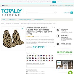 Animal Print Car Seat Covers w 2 Separate Headrest Covers: Tan Cow - Semi-custom Fit - Front - Will Make Fit ANY Car/Truck/Van/RV/SUV (30 Prints)