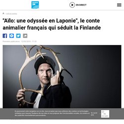 "Aïlo: une odyssée en Laponie", le conte animalier français qui séduit la Finlande