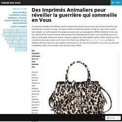 Des Imprimés Animaliers pour réveiller la guerrière qui sommeille en Vous – Forum Des Sacs