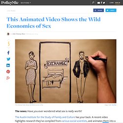 This Animated Video Shows the Wild Economics of Sex
