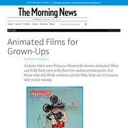 Animated Films for Grown-Ups by Matthew Baldwin
