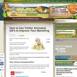 How to Use Twitter Animated GIFs to Improve Your Marketing