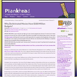 Why Do Animated Movies Have $180 Million Budgets? « Plankhead