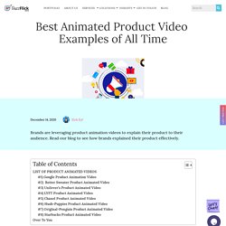 The Best Animated Product Videos Made By Brands Over The Years