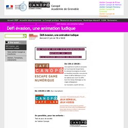 Défi évasion, une animation ludique - Canopé Académie de Grenoble