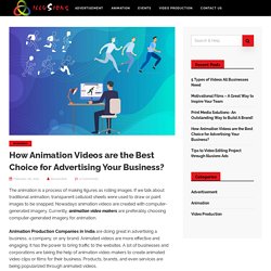 How Animation Videos are the Best Choice for Advertising Your Business?