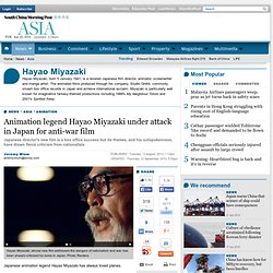 Animation legend Hayao Miyazaki under attack in Japan for anti-war film