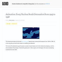 Animation: Every Nuclear Bomb Detonation from 1945 to 1998 - Politics - GOOD