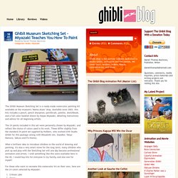 Ghibli Blog - Studio Ghibli, Animation and the Movies: Ghibli Museum Sketching Set - Miyazaki Teaches You How To Paint