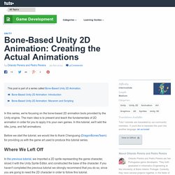 Bone-Based Unity 2D Animation: Creating the Actual Animations