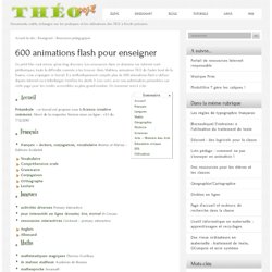600 animations flash pour enseigner - Théosept