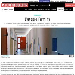 Animations Lyon : L’utopie Firminy - article publié par Nadja Pobel