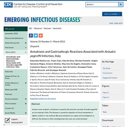 SCDC EID - MARS 2013 - Au sommaire: Anisakiasis and Gastroallergic Reactions Associated with Anisakis pegreffii Infection, Italy