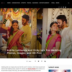 Ankita Lokhande and Vicky Jain Pre-Wedding Photos, Images, and HD Pics