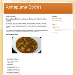 Annapurna Spices: Scrumptious Mushroom Masala Recipe with Kitchen King Masala