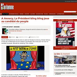 A Annecy, Le Président bling bling joue au candidat du peuple