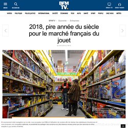 2018, pire année du siècle pour le marché français du jouet