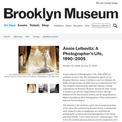 Brooklyn Museum: Annie Leibovitz: A Photographer's Life, 1990–2005