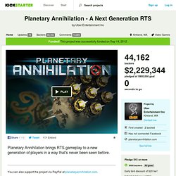 Planetary Annihilation - A Next Generation RTS by Uber Entertainment Inc