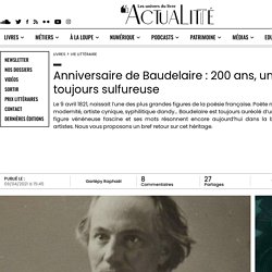 Anniversaire de Baudelaire : 200 ans, une poésie toujours sulfureuse...