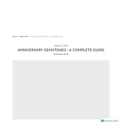 Anniversary Gemstones : A Complete Guide - Nirwaana