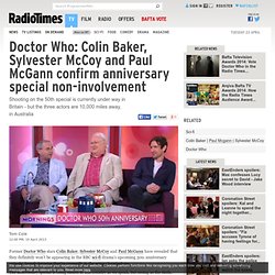 Colin Baker, Sylvester McCoy and Paul McGann confirm anniversary special non-involvement