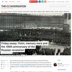 Friday essay: Putin, memory wars and the 100th anniversary of the Russian revolution