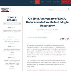 On Sixth Anniversary of DACA, Undocumented Youth Are Living in Uncertainty - America's Voice