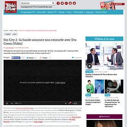 Sin City 2 : la bande-annonce non censurée avec Eva Green [Vidéo]