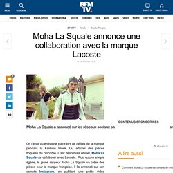 Moha La Squale annonce une collaboration avec la marque Lacoste
