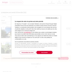 2 annonces de vente de maisons à Fourcès (32), Seloger.com