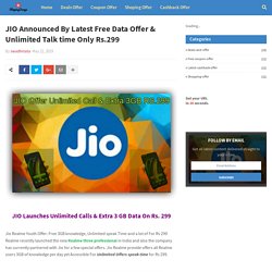 JIO Announced By Latest Free Data Offer & Unlimited Talk time Only Rs.299