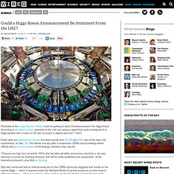 Could a Higgs Boson Announcement Be Imminent From the LHC?