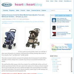 Graco Heart to Heart Blog - Safety Announcement for Older Model Graco Quattro Tour™ and MetroLite™ Strollers – October 20, 2010