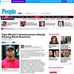 Tiger Woods's Announcement Already Drawing Mixed Reactions - Scandals & Feuds, Tiger Woods