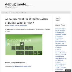 Announcement for Windows Azure at Build : What is new ? « DEBUG MODE……