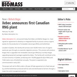 Xebec announces first Canadian RNG plant - Canadian Biomass Magazine