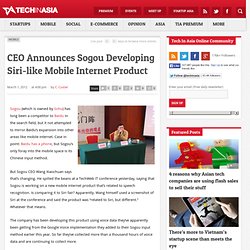 CEO Announces Sogou Developing Siri-like Mobile Internet Product