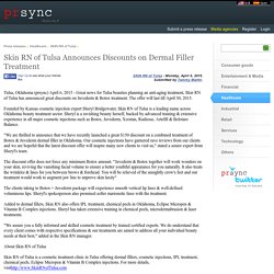 Skin RN of Tulsa Announces Discounts on Dermal Filler Treatment