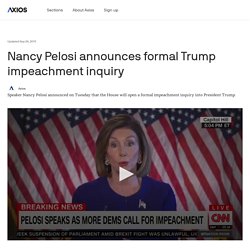 9/24/19: Pelosi announces formal Trump impeachment inquiry