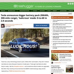 Tesla announces bigger battery pack (90kWh, 300-mile range), 'ludicrous' mode: 0-to-60 in 2.8 seconds